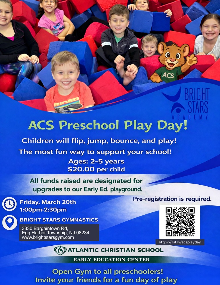 🤸 ACS Preschool Play Day! Our Early Education Center is hosting a fun afternoon for little ones ages 2–5!

📅 Friday, March 20
⏰ 1:00–2:30 PM
📍 Bright Stars Gymnastics – 3330 Bargaintown Road, Egg Harbor Township

Kids will get to flip, jump, bounce, and play — and every $20 registration goes straight toward upgrading our Early Education playground. 

Space is limited, so pre-registration is required. Bring a friend and spread the word!
👉 Register here: https://bit.ly/acsplayday

We can't wait to see you there!

#ACSPlayDay #AtlanticChristianSchool #SouthJersey #NJFamilies #PreschoolFun #LittleLearners #eggharbortownship