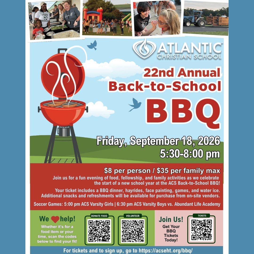 SAVE THE DATE! ACS Back-to-School BBQ - Friday, September 18, 2026, 5:30 pm

Join us for a fun evening of food, fellowship, family activities, and soccer as we celebrate the start of a new school year!

Enjoy a BBQ dinner, hayrides, face painting, games, water ice, and more. Additional snacks will be available for purchase from on-site vendors.

Soccer Games vs. Abundant Life Academy: 
5:00 p.m. — Varsity Girls
6:30 p.m. — Varsity Boys

Tickets:  https://acseht.org/bbq
Volunteer: https://tinyurl.com/2026acsbbqvolunteer
Donate: https://tinyurl.com/2026acsbbqdonate

#ACSBackToSchoolBBQ #ACSEHT #ChristianEducation #GoCougars #SaveTheDate #AtlanticChristian