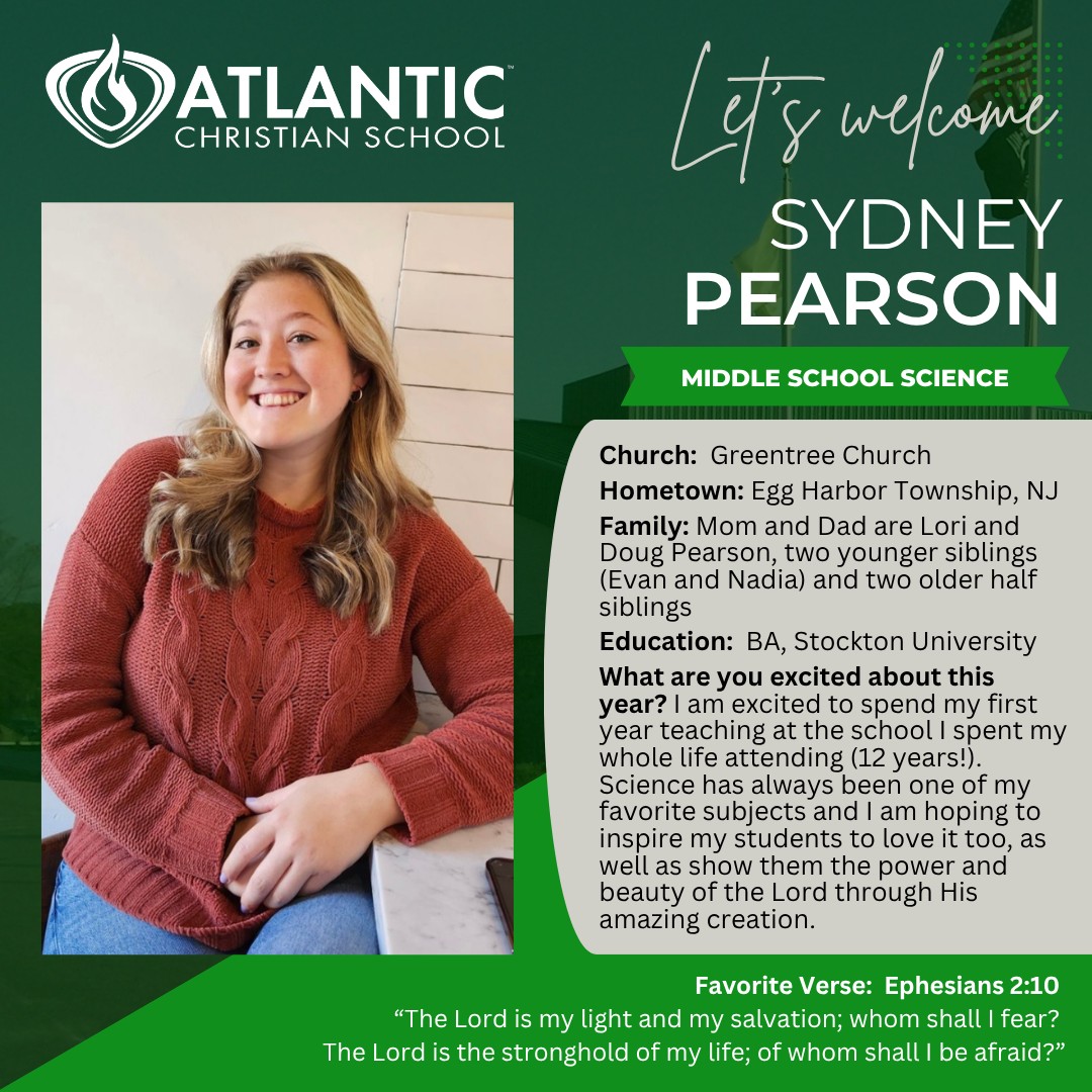 Meet Our New Teacher: Ms. Sydney Pearson!  We are excited to welcome ACS alumna Ms. Pearson as our new Middle School Science Teacher!

Ms. Pearson attended Atlantic Christian School for 12 years and has remained active in the ACS community by serving as a substitute teacher for the past several years. She previously coached Middle School Softball and continues to assist with several of our girls’ varsity athletic teams.

Ms. Pearson is looking forward to teaching at the school where she grew up and helping students discover the power and beauty of God through His amazing creation. She hopes to inspire her students to develop a love for science while growing in their faith.

A few fun facts about Ms. Pearson: She has two golden retrievers named Maple and Daisy, enjoys going to the movies, loves sushi, and is learning Spanish with the goal of becoming fluent!

Please join us in welcoming Ms. Pearson to her new role at ACS! We are thankful that she will continue serving our school community in this special way.

#AtlanticChristianSchool #MeetOurTeachers #ACSCougars #ChristianEducation #WelcomeToACS #ACSEHT