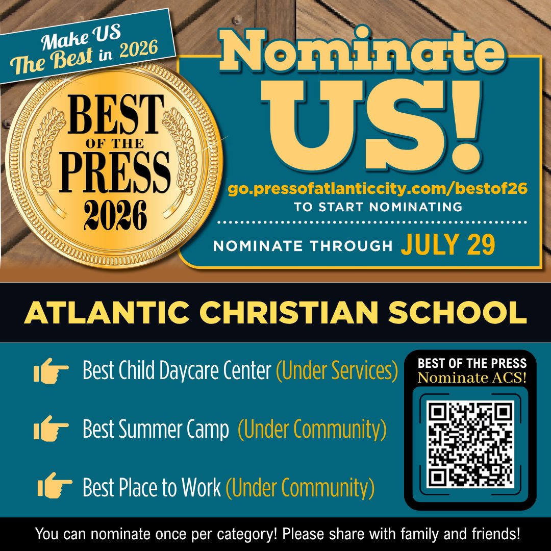 🏆 Nominate Atlantic Christian School for Best of the Press 2026! 🏆

ACS family, nominations are now open, and we would be grateful for your support!

Please take a few minutes to nominate Atlantic Christian School in these three categories:

✔️ Best Child Daycare Center — under Services
✔️ Best Summer Camp — under Community
✔️ Best Place to Work — under Community

You may nominate ACS once in each category through Wednesday, July 29.

👉 Nominate here:
http://go.pressofatlanticcity.com/bestof26/

Every nomination helps ACS move closer to the voting round. Thank you for helping our community recognize the wonderful students, families, faculty, and staff who make Atlantic Christian School such a special place!

#AtlanticChristianSchool #BestOfThePress2026 #NominateACS #ACSEHT #ChristianEducation #SouthJerseySchools #EggHarborTownship #SupportACS