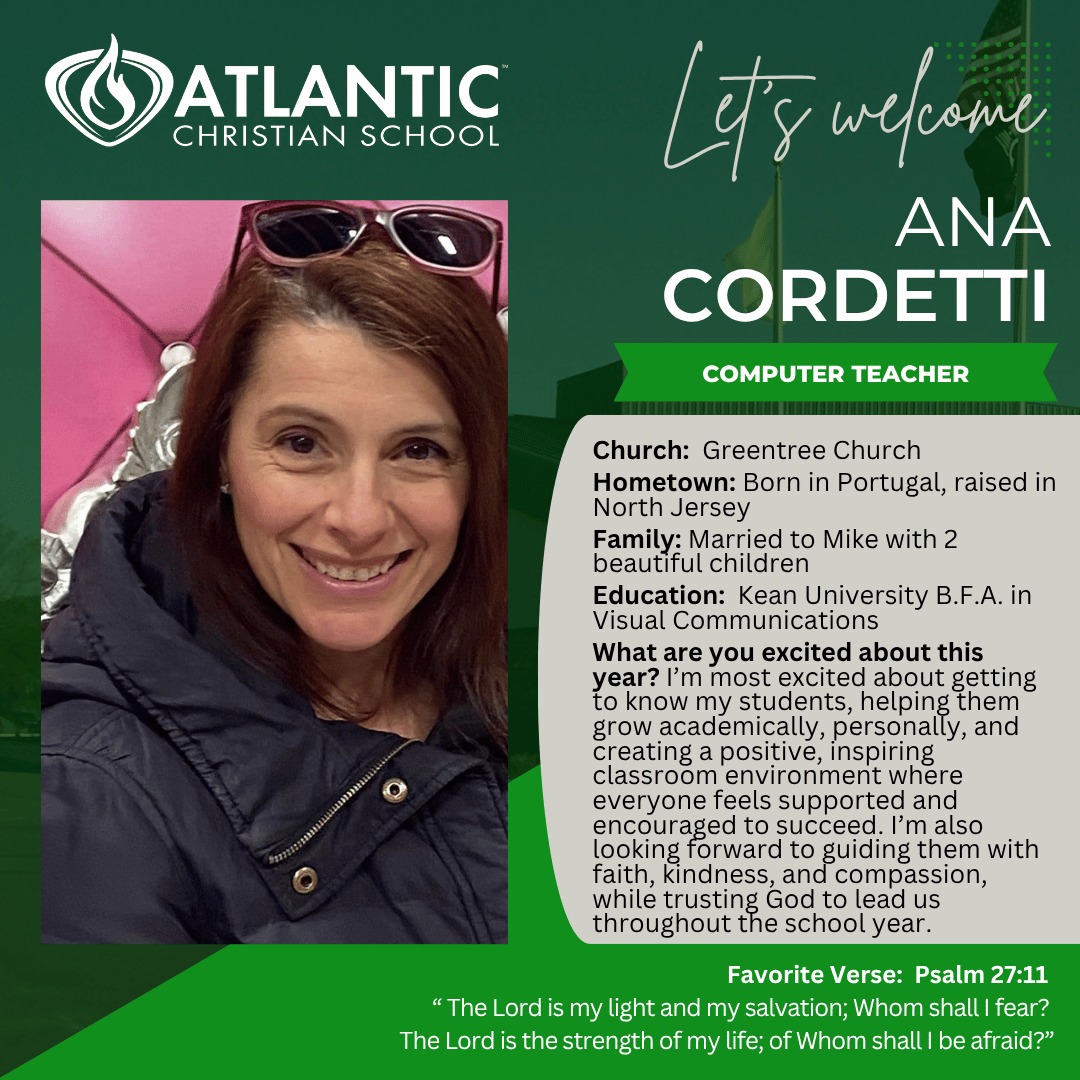Meet Our New Teacher: Mrs. Ana Cordetti! 

We are excited to welcome Mrs. Cordetti as our new Computer Teacher at Atlantic Christian School!

A few fun facts about Mrs. Cordetti: She loves visiting the beach, especially during the winter. It is her favorite place to enjoy the beauty of God’s creation, feel close to the Lord, and find peace. She also loves all things related to art and enjoys expressing her creativity. Her mind is always filled with fresh ideas and inspiration!

Please join us in warmly welcoming Mrs. Cordetti to the ACS family! We are thankful to have her creativity and love for the Lord as part of our school community.

#AtlanticChristianSchool #MeetOurTeachers #ACSCougars #ChristianEducation #WelcomeToACS #ACSEHT