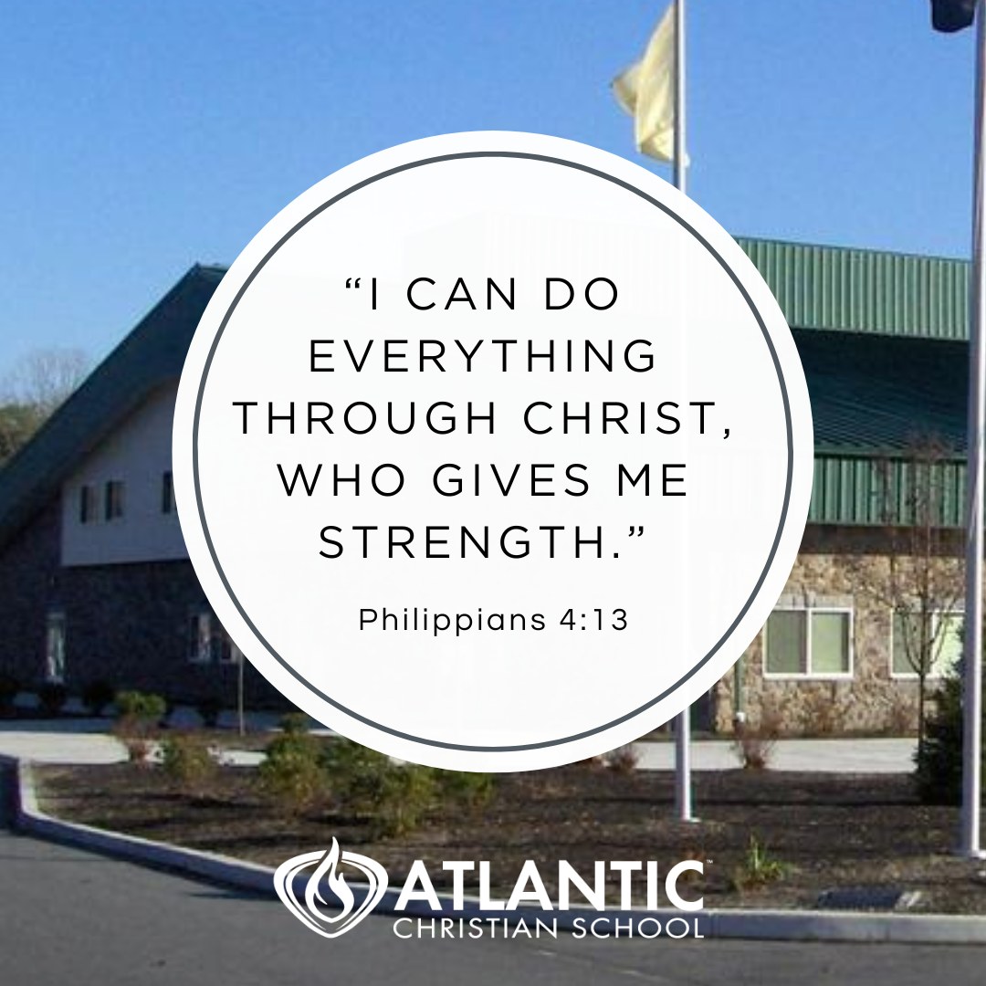 "I can do everything through Christ, who gives me strength." -Philippians 4:13